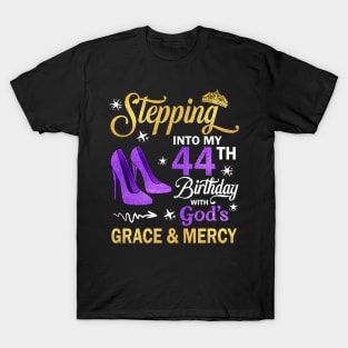 Stepping Into My 44th Birthday With God's Grace & Mercy Bday T-Shirt